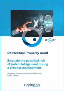 Intellectual Property Audit – Evaluate the potential risk of patent infrigement during a process development